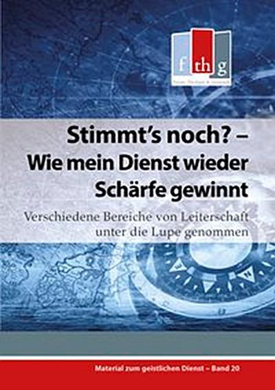 Stimmt’s noch? - Wie mein Dienst wieder Schärfe gewinnt