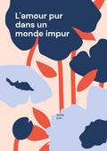 L’amour pur dans un monde impur