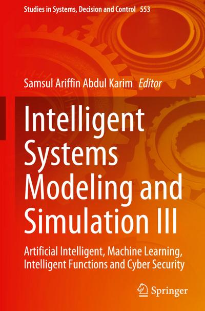 Intelligent Systems Modeling and Simulation III