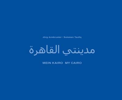 Mein Kairo/My Cairo