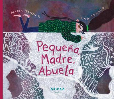 Pequeña, Madre, Abuela / Little One, Mother, Grandmother