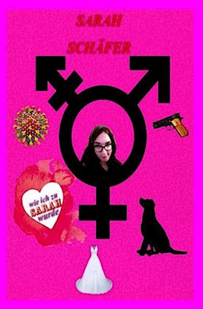 wie ich zu Sarah wurde