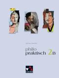 philopraktisch / philopraktisch 2 B: Unterrichtswerk für Praktische Philosophie in Nordrhein-Westfalen / Für die Jahrgangsstufen 7?9: Für die ... Philosophie in Nordrhein-Westfalen)