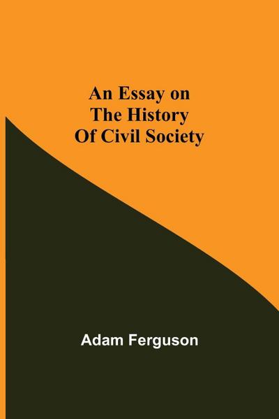 An Essay On The History Of Civil Society