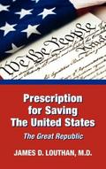 Prescription for Saving The United States The Great Republic