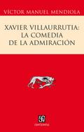 Xavier Villaurrutia: la comedia de la admiración