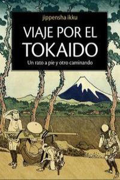 Viaje por el Tokaido : un rato a pie y otro caminando