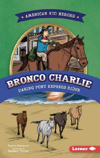 Bronco Charlie, Daring Pony Express Rider