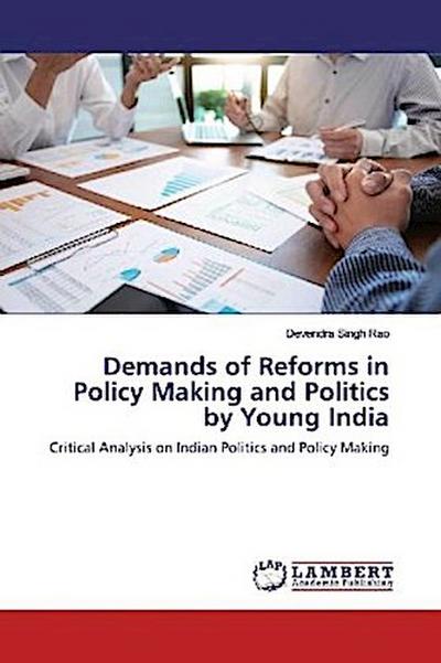 Demands of Reforms in Policy Making and Politics by Young India
