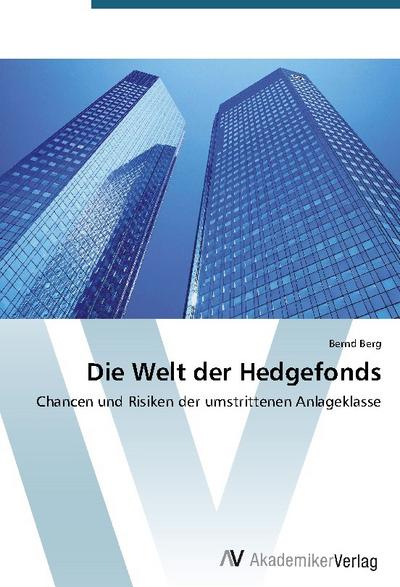 Die Welt der Hedgefonds - Bernd Berg