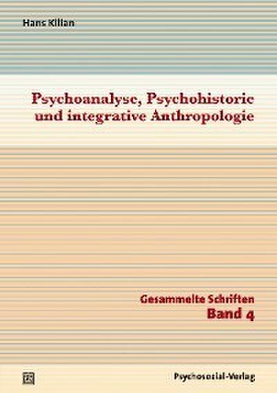 Psychoanalyse, Psychohistorie und integrative Anthropologie
