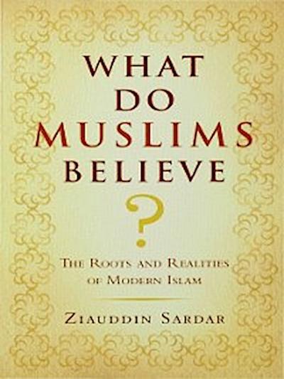 What Do Muslims Believe?