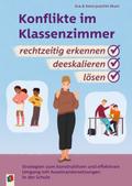 Konflikte im Klassenzimmer rechtzeitig erkennen, deeskalieren, lösen