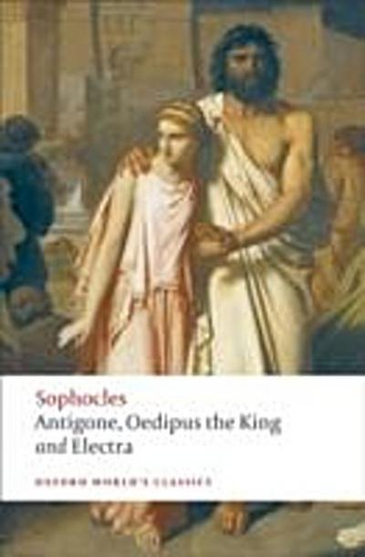 World’s Classics: Antigone; Oedipus the King; Electra