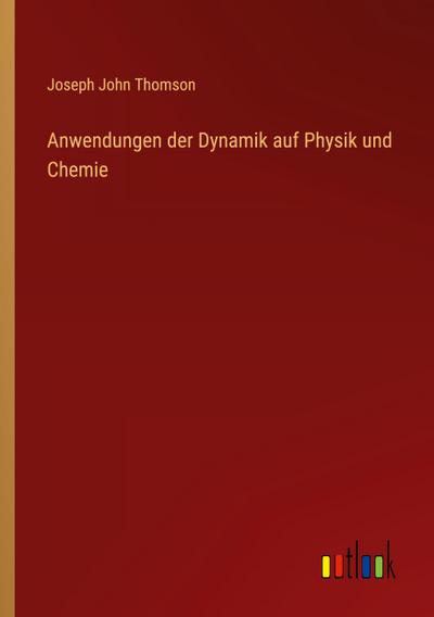Anwendungen der Dynamik auf Physik und Chemie