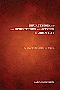 Sourcebook of the Structures and Styles in John 1-10