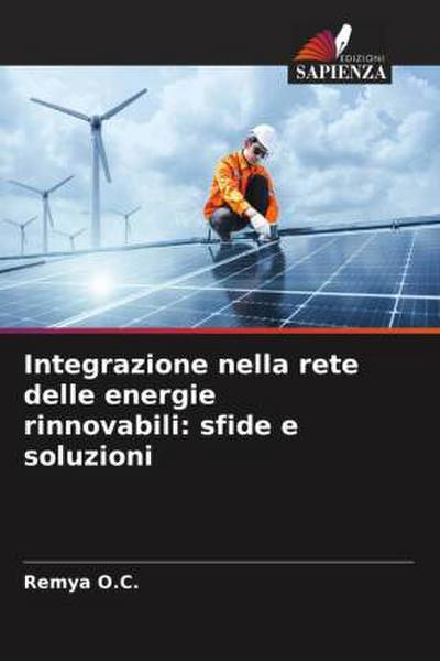 Integrazione nella rete delle energie rinnovabili: sfide e soluzioni