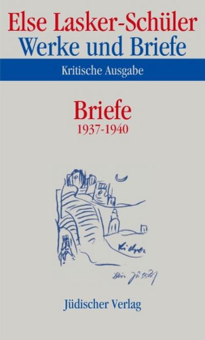 Werke und Briefe, Kritische Ausgabe Briefe 1937-1940