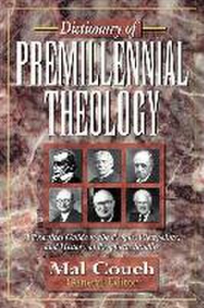 Dictionary of Premillennial Theology