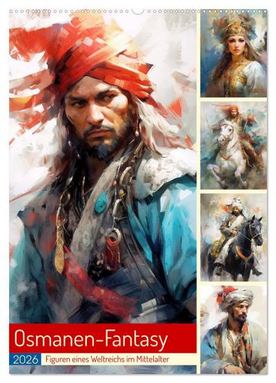 Osmanen-Fantasy. Figuren eines Weltreichs im Mittelalter (Wandkalender 2026 DIN A2 hoch), CALVENDO Monatskalender
