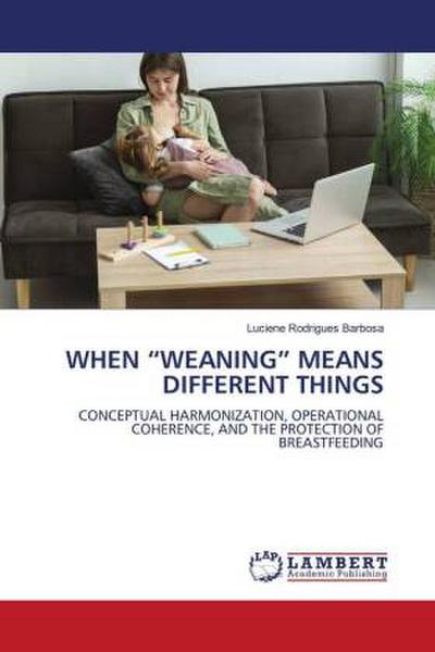 WHEN "WEANING" MEANS DIFFERENT THINGS