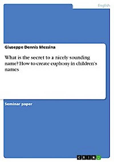 What is the secret to a nicely sounding name? How to create euphony in children’s names