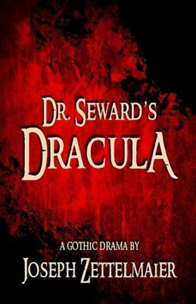 Zettelmaier, J: DR SEWARDS DRACULA
