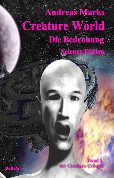 Creature World - Die Bedrohung    Science-Fiction-Roman