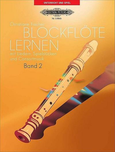 Blockflöte lernen mit Liedern und Spielstücken. Bd.2