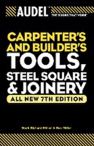 Audel Carpenters and Builders Tools, Steel Square, and Joinery