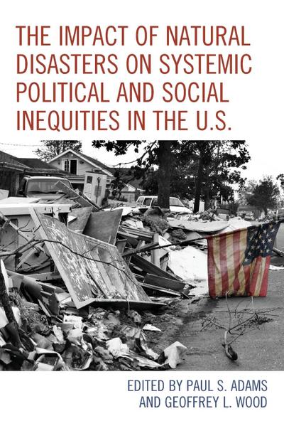Impact of Natural Disasters on Systemic Political and Social Inequities in the U.S.
