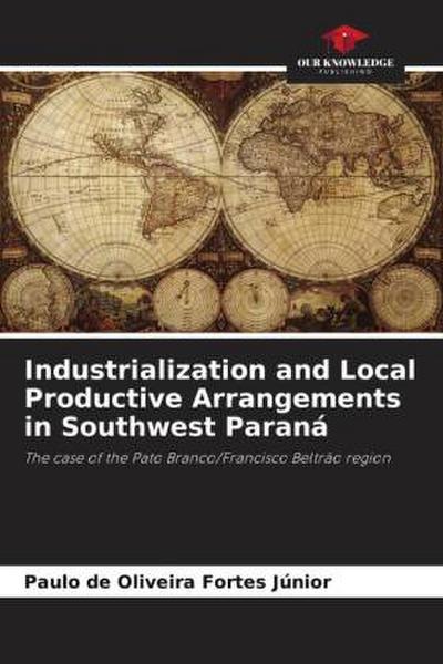 Industrialization and Local Productive Arrangements in Southwest Paraná