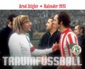 Traumfußball - Der Arnd-Zeigler-Kalender 2023
