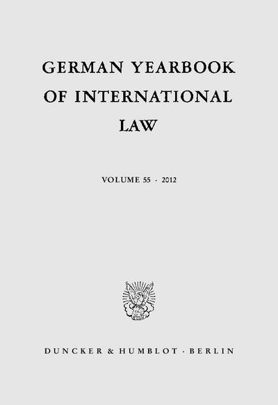 German Yearbook of International Law / Jahrbuch für Internationales Recht. Vol.55