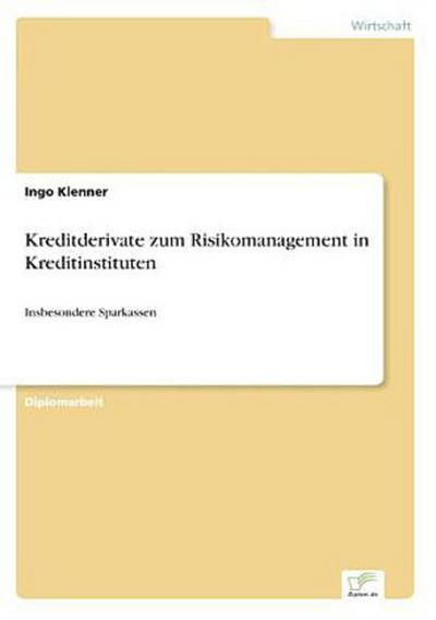 Kreditderivate zum Risikomanagement in Kreditinstituten