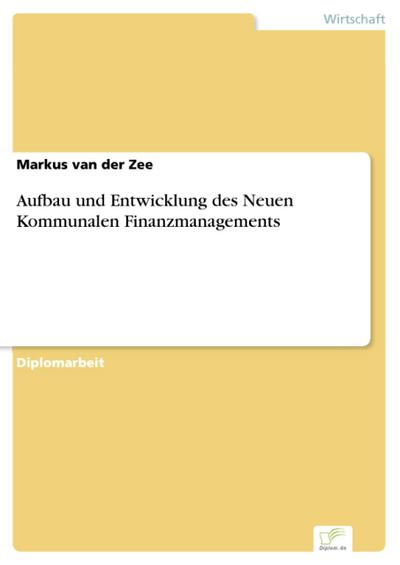 Aufbau und Entwicklung des Neuen Kommunalen Finanzmanagements