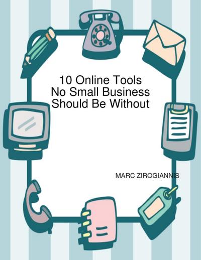 10 Online Tools No Small Business Should Be Without