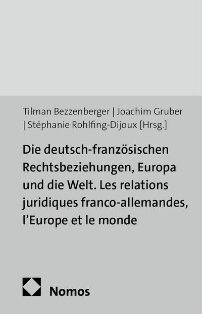 Die deutsch-französischen Rechtsbeziehungen, Europa und die Welt.Les relations juridiques franco-allemandes, l’Europe et le monde