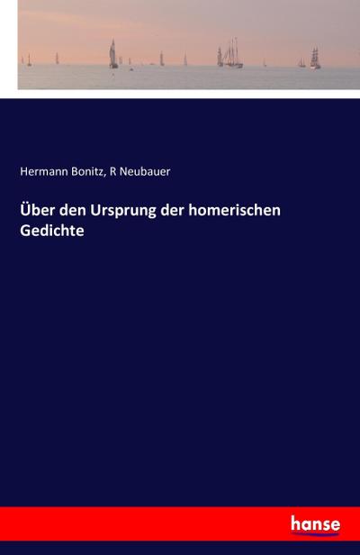 Über den Ursprung der homerischen Gedichte