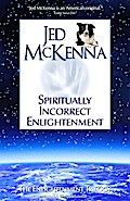 Spiritually Incorrect Enlightenment MMX
