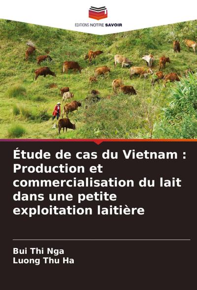 Étude de cas du Vietnam : Production et commercialisation du lait dans une petite exploitation laitière