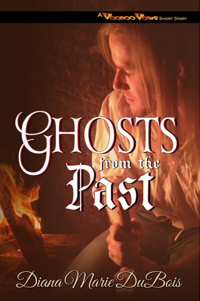 Ghosts from the Past (A Voodoo Vows Short Story, #1)