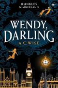 Wendy, Darling - Dunkles Nimmerland (mit gestaltetem Farbschnitt)