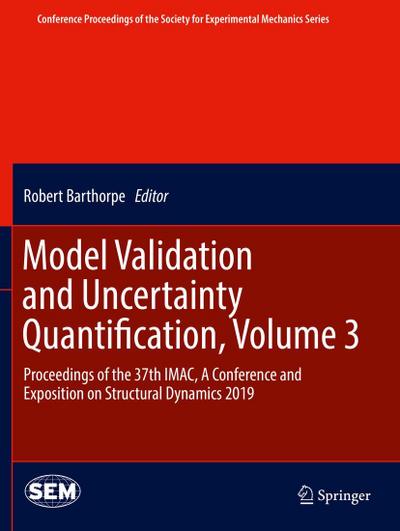 Model Validation and Uncertainty Quantification, Volume 3