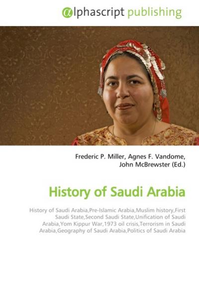 History of Saudi Arabia - Frederic P. Miller