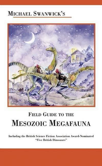 Michael Swanwick’s Field Guide to the Mesozoic Megafauna