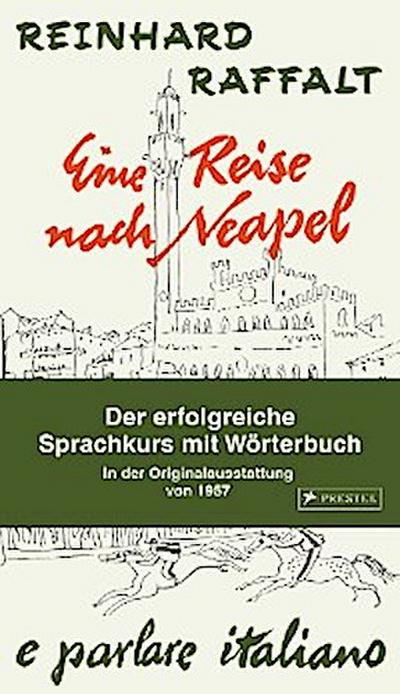 Eine Reise nach Neapel - Der erfolgreiche Sprachkurs mit Wörterbuch italienisch/deutsch
