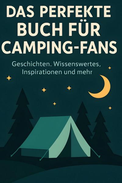 Das perfekte Buch für Camping-Fans