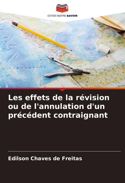 Les effets de la révision ou de l’annulation d’un précédent contraignant