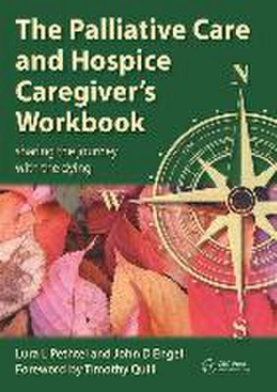 The Palliative Care and Hospice Caregiver’s Workbook